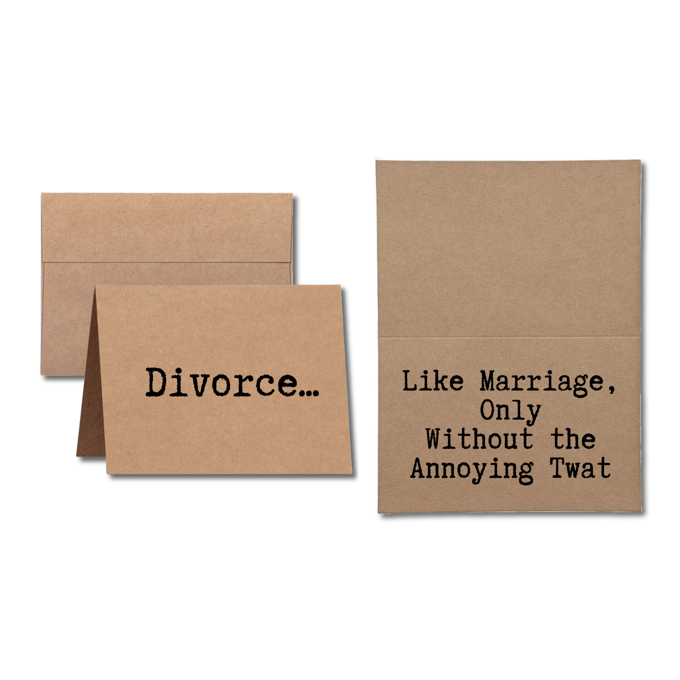 card says Divorce... Like Marriage, Only Without the Annoying Twat