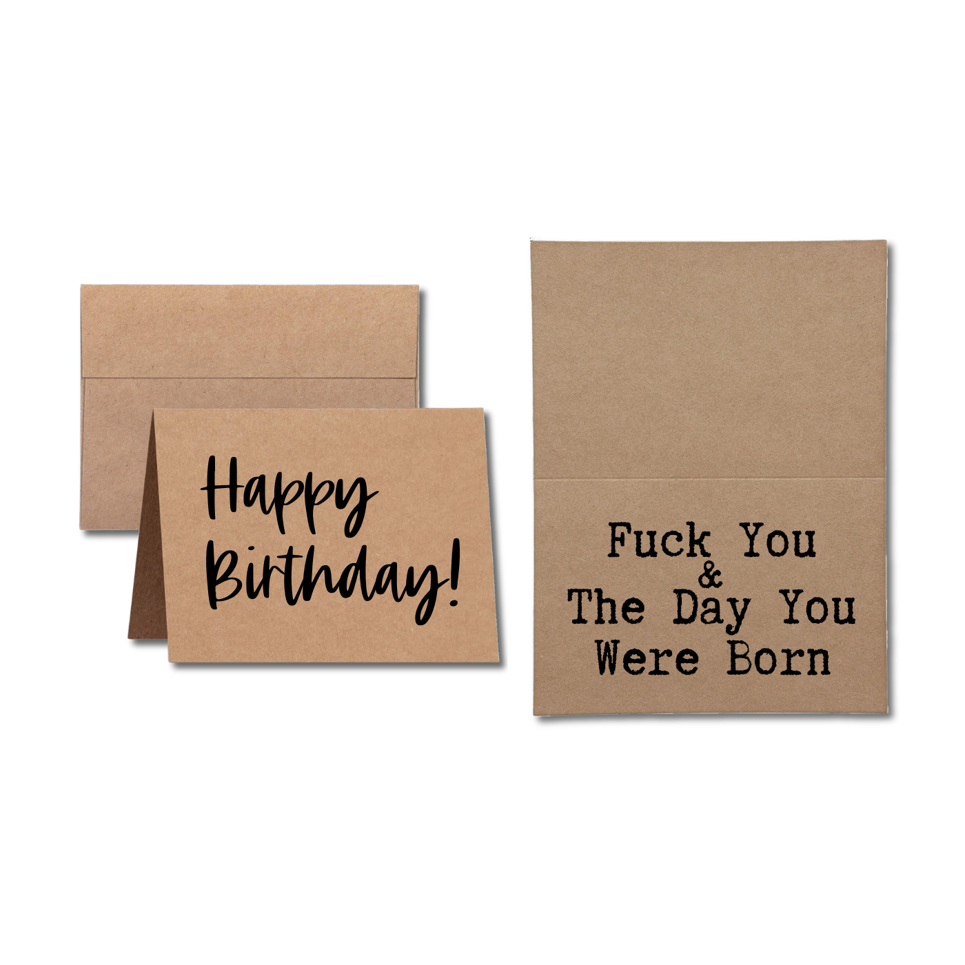 birthday card says Happy Birthday Fuck You and the Day You Were Born