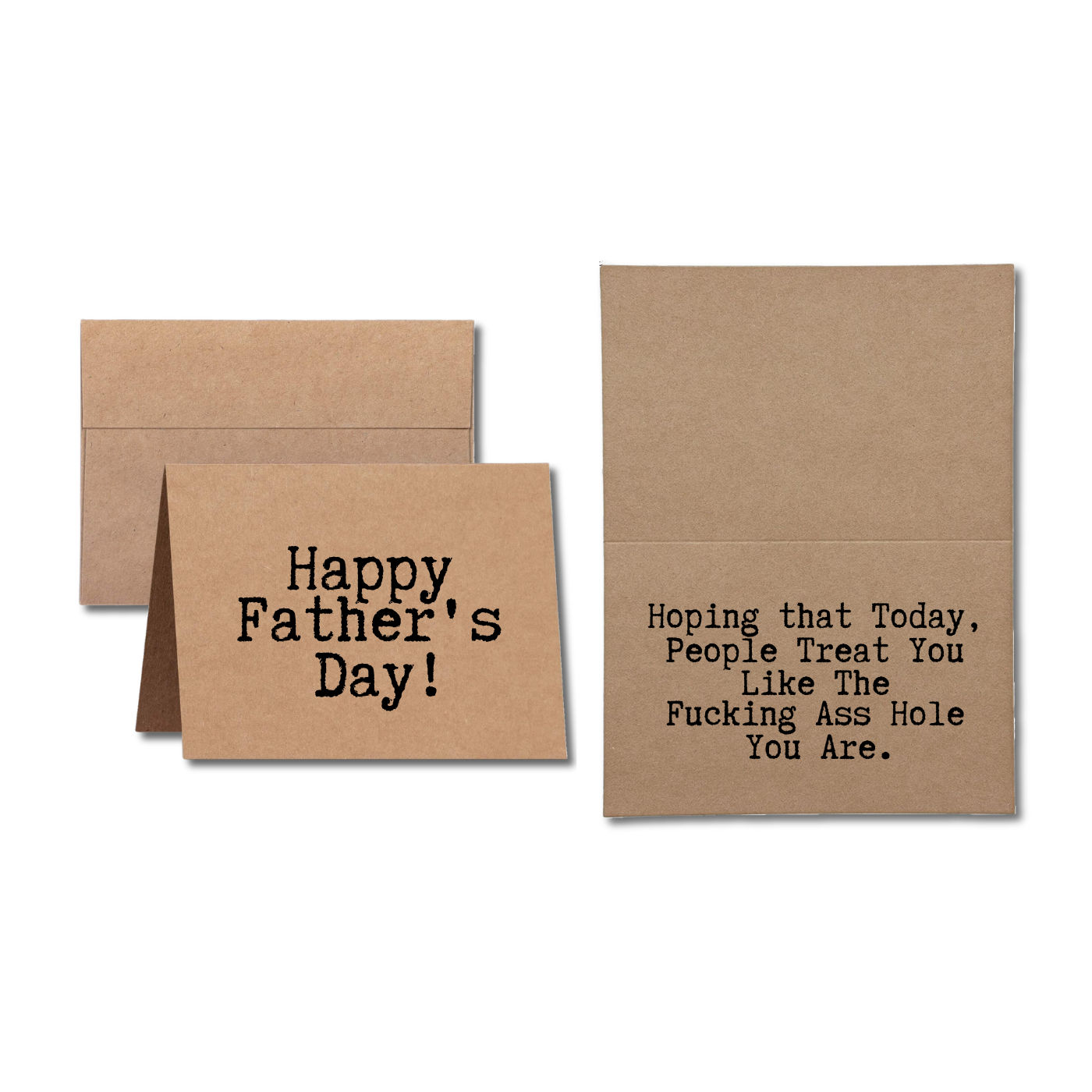 Fathers Day Card says Happy Father's Day Hoping that Today, People Treat You Like the Fucking Ass Hole You Are