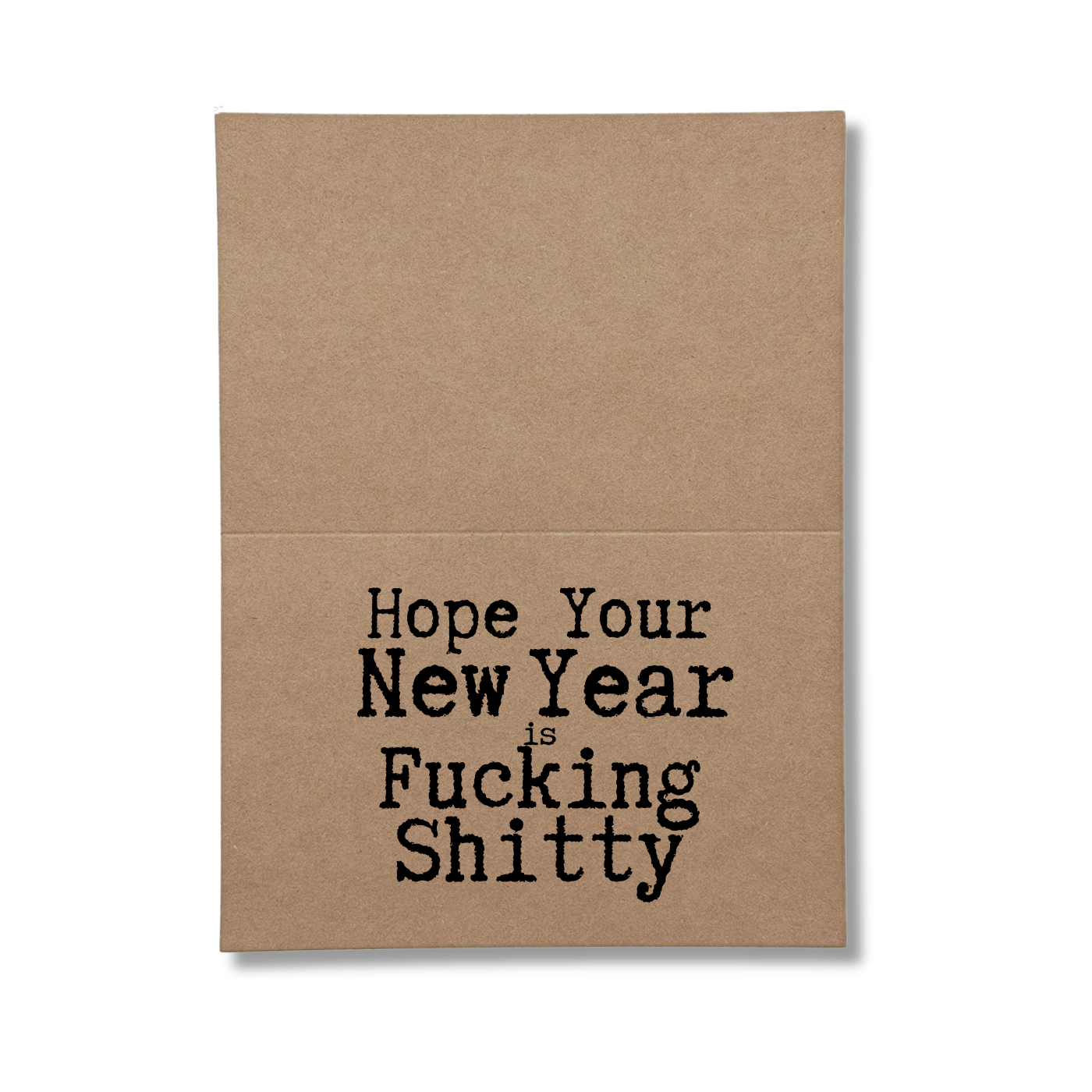 inside card says Hope Your New Year is Fucking Shitty