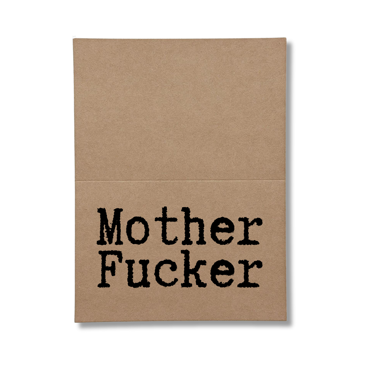 inside card says Mother Fucker