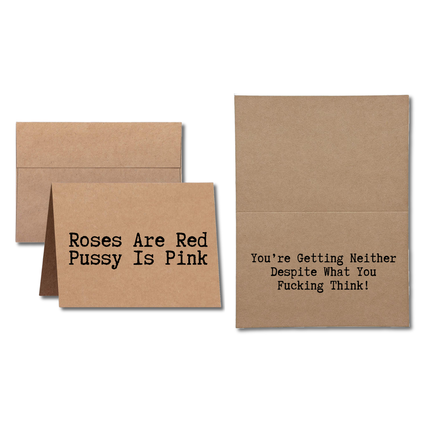 Valentine card says Roses Are Red Pussy Is Pink You're Getting Neither Despite What You Fucking Think!