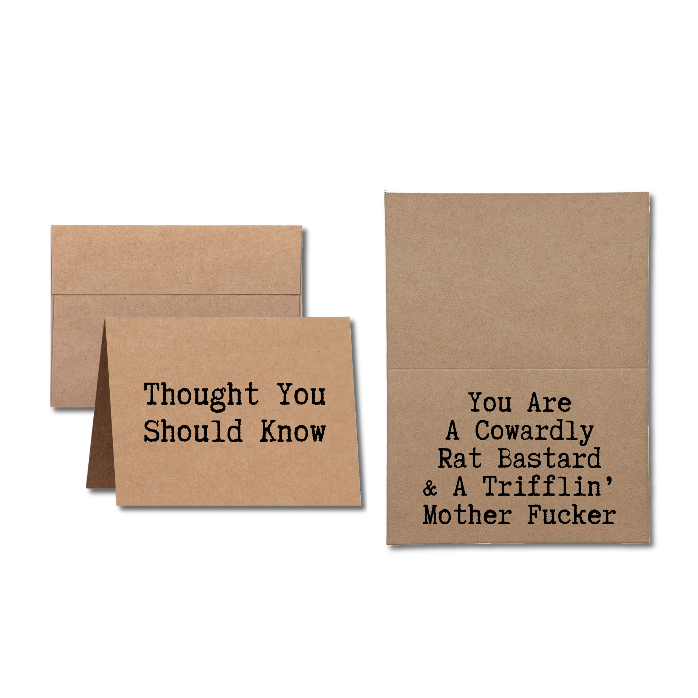 greeting card says Thought You Should Know you Are a Cowardly Rat Bastard and a Trifflin Mother Fucker