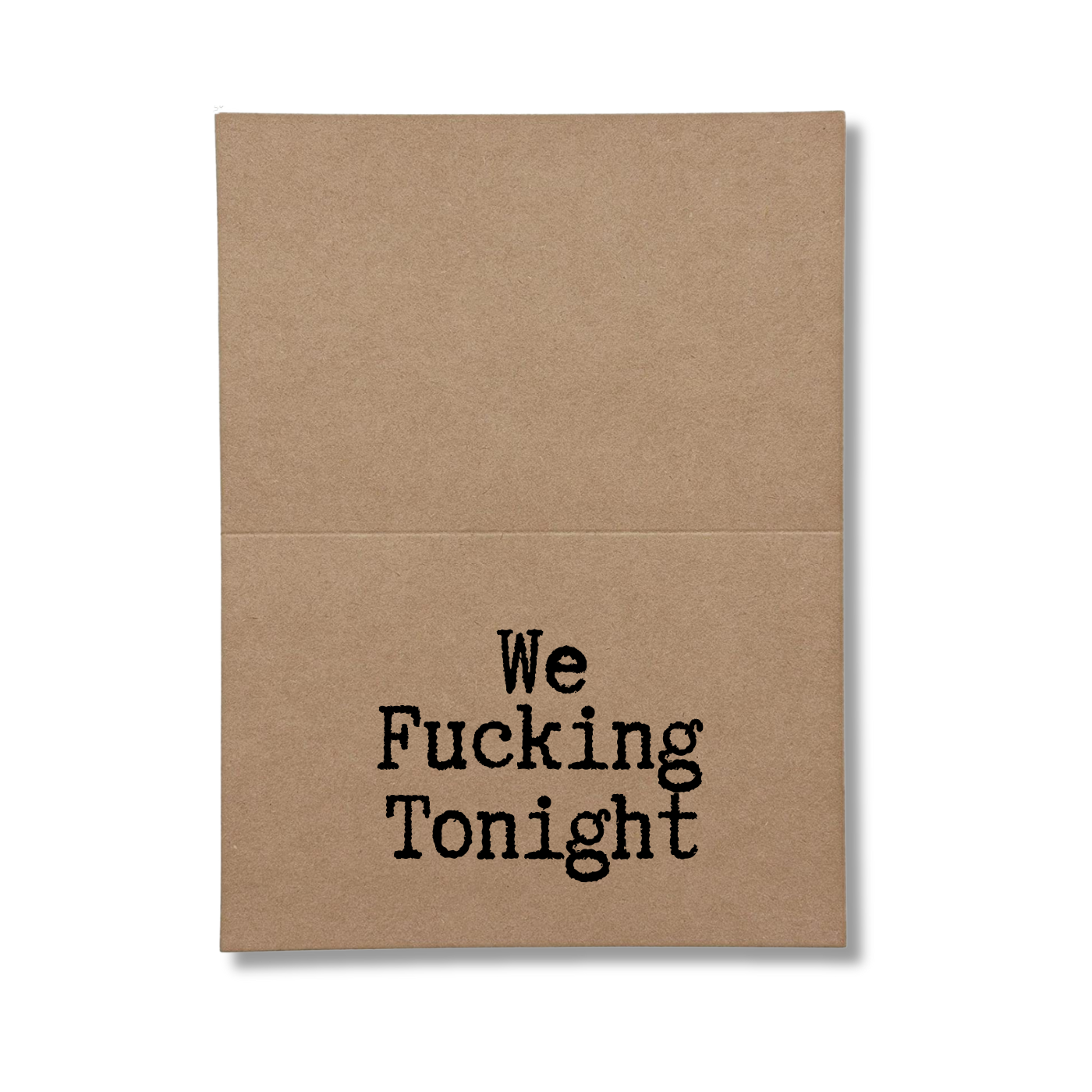 inside card says We Fucking tonight