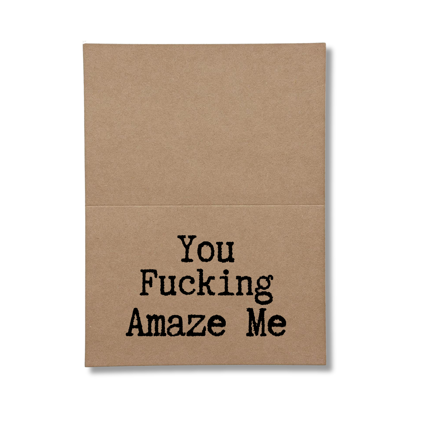 inside card says You Fucking Amaze Me