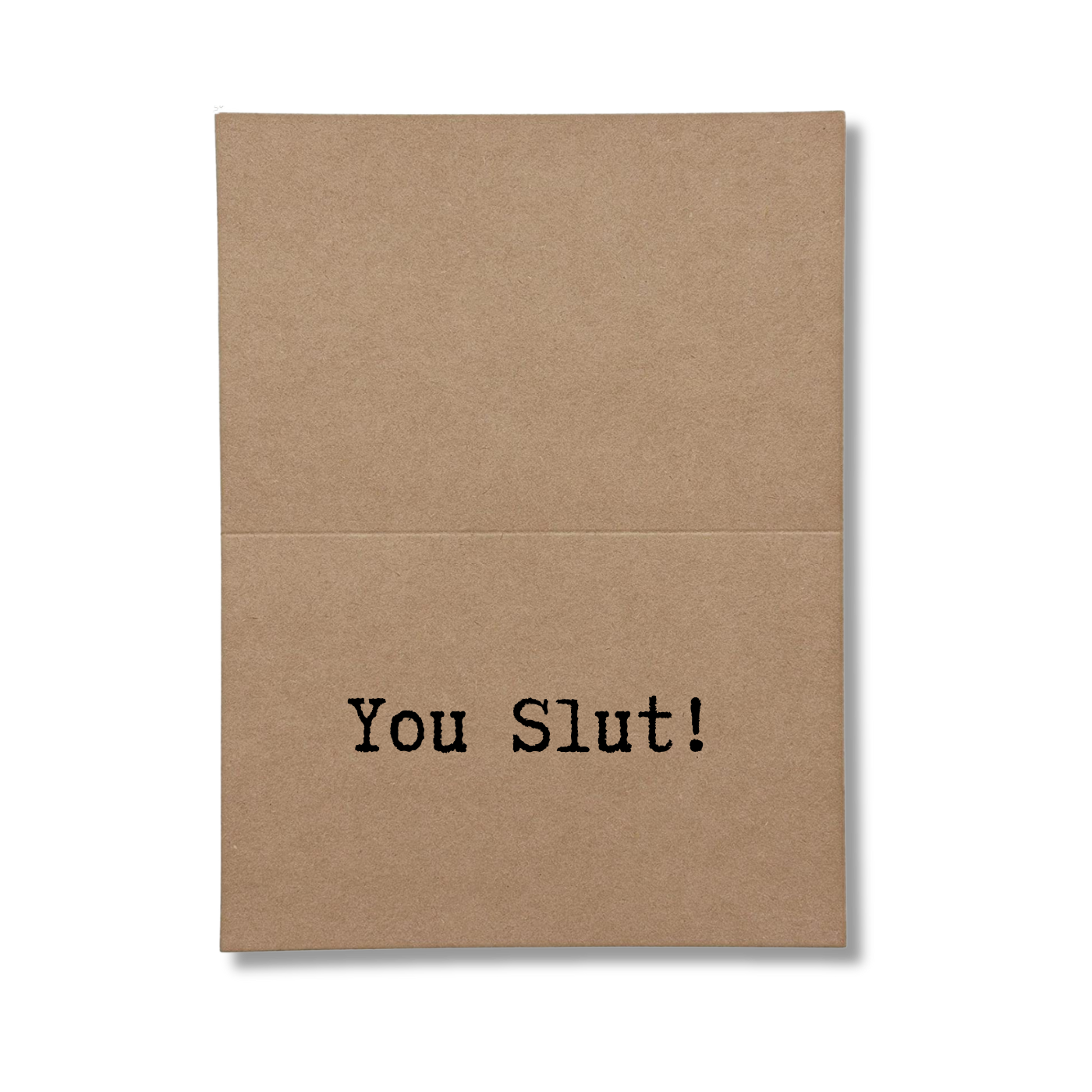 inside card says You Slut!