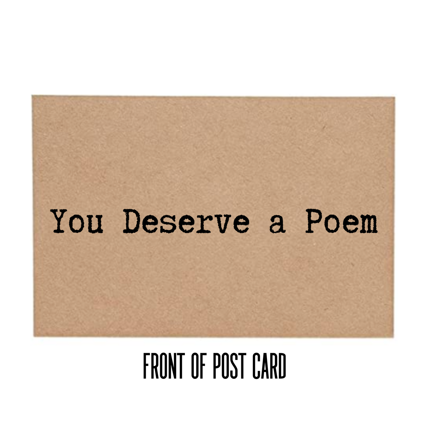 You Deserve a Poem Front of Post Card