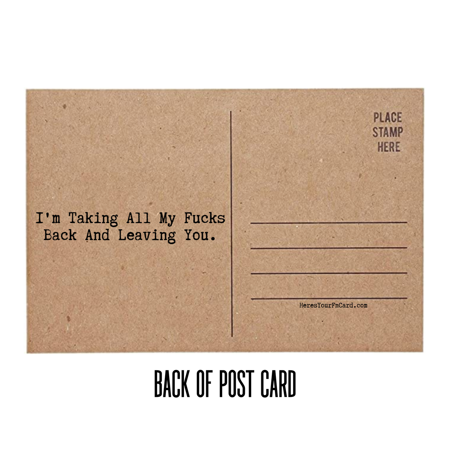 I'm Taking All My Fucks Back and Leaving You - Inappropriate Profanity Post Card