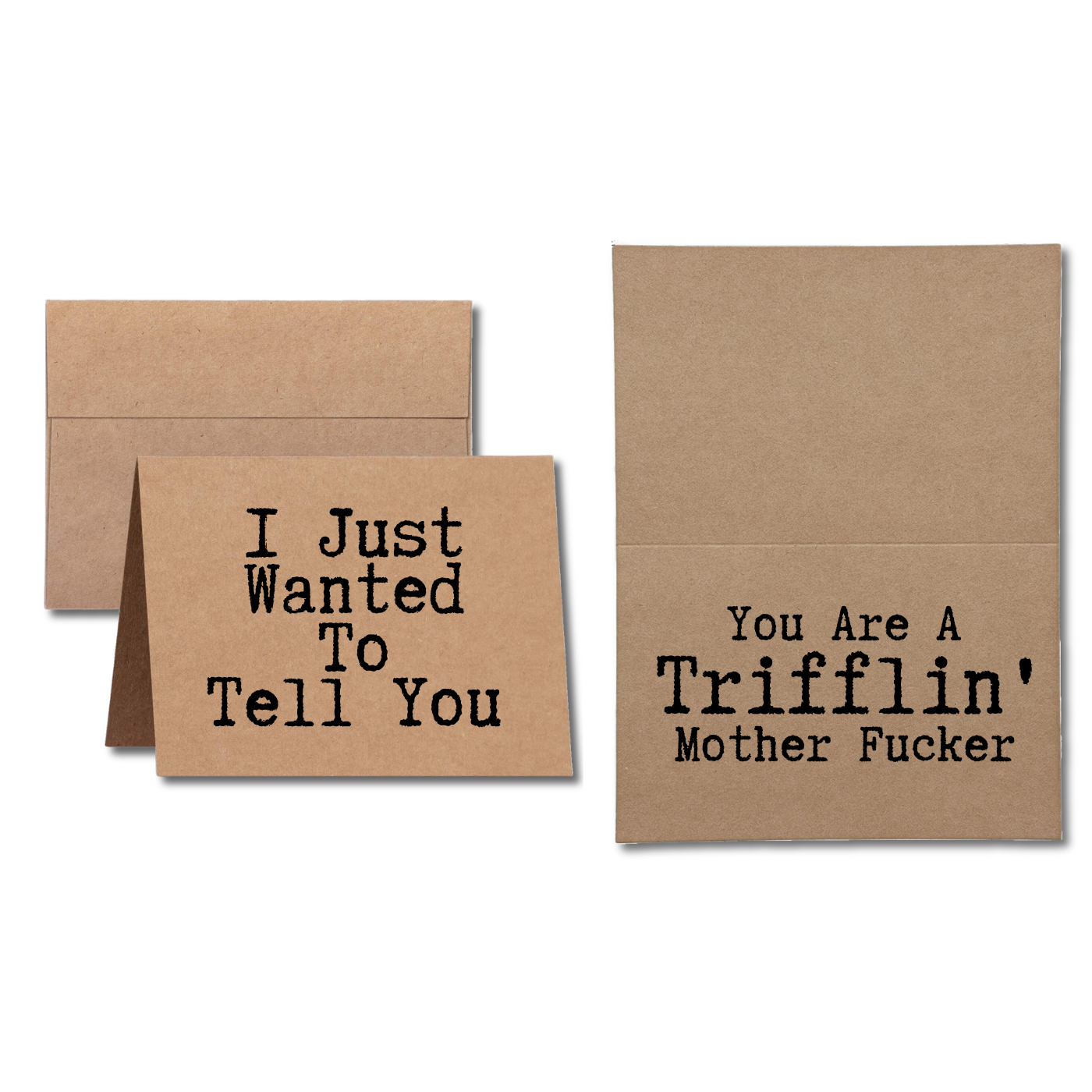 I Just wanted to tell you you are a trifflin mother fucker greeting card