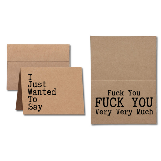 I just wanted to say fuck you fuck you very very much greeting card