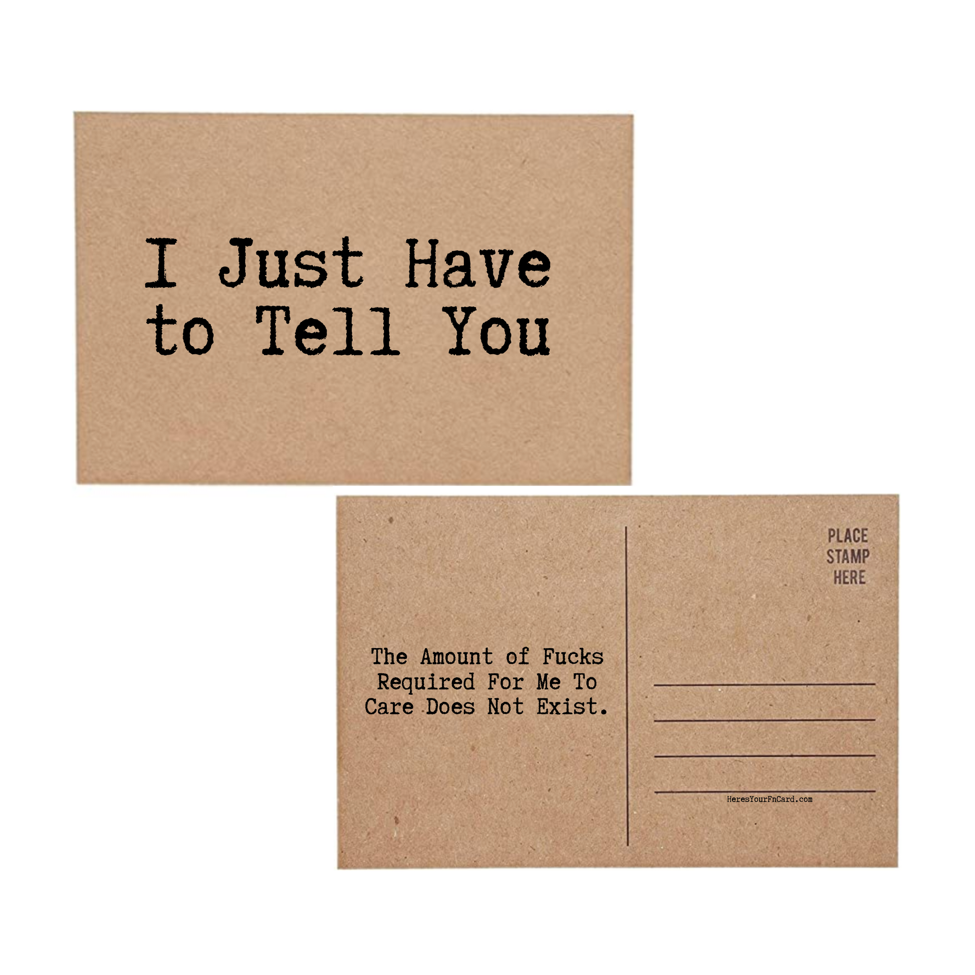 Post card says I Just Have to Tell You The Amount of Fucks Required For Me to Care Does Not Exist