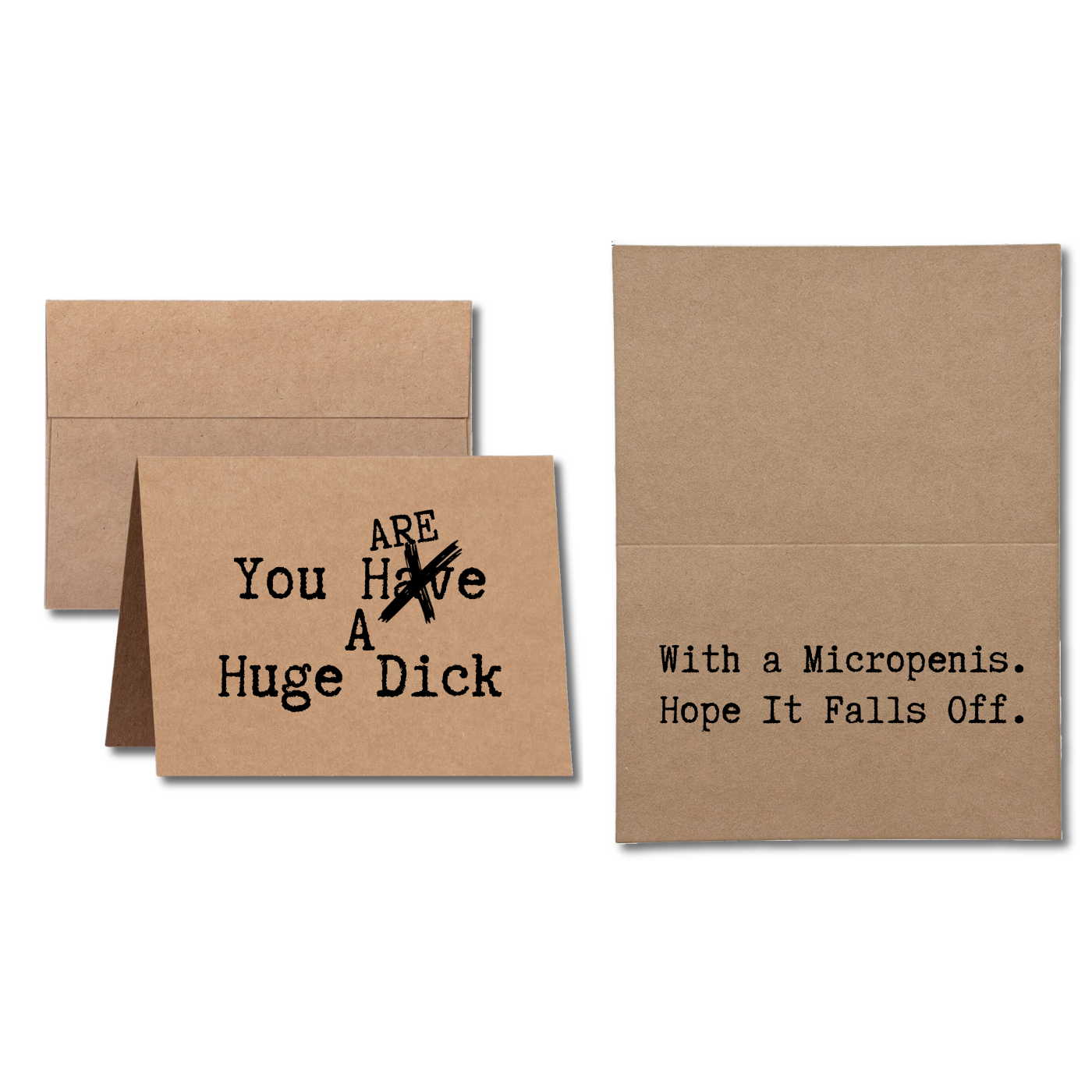 you are a huge dick with a micropenis. hope it falls off unapologetic greeting card