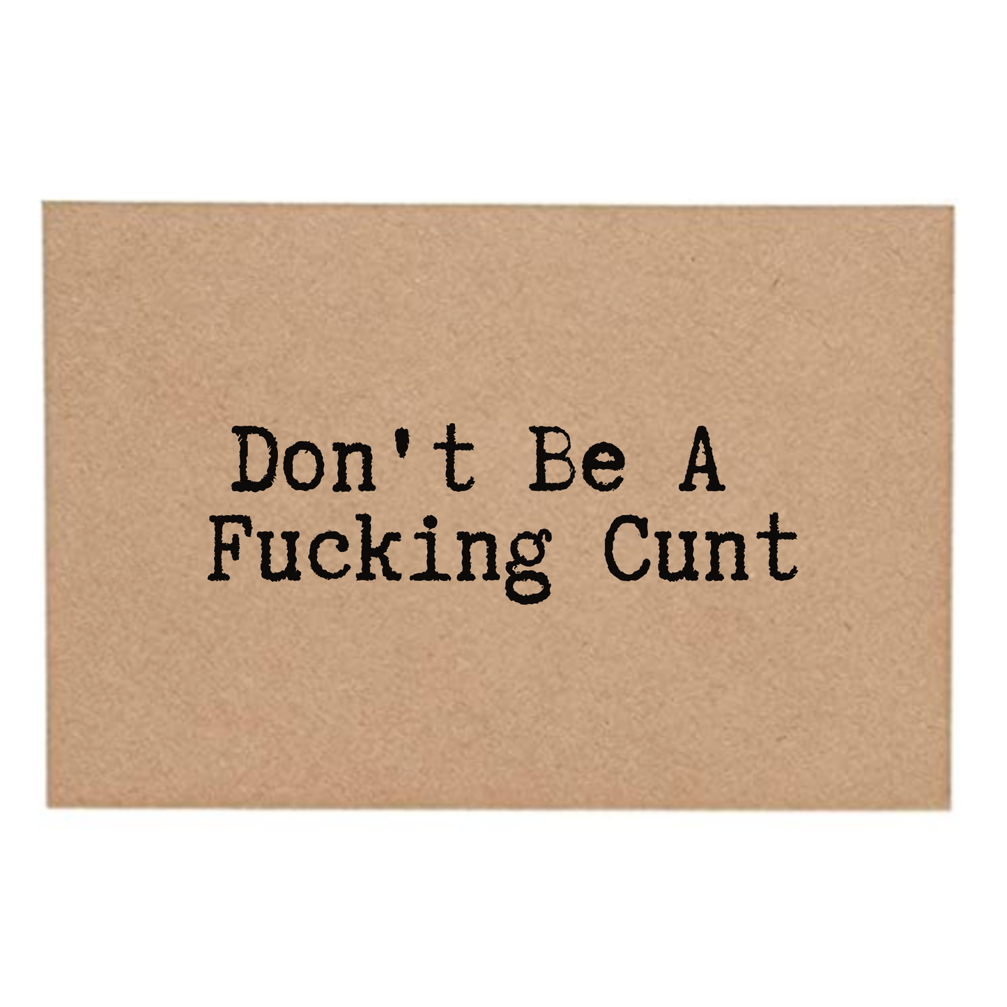 Don't Be A Fucking Cunt Front of Post Card