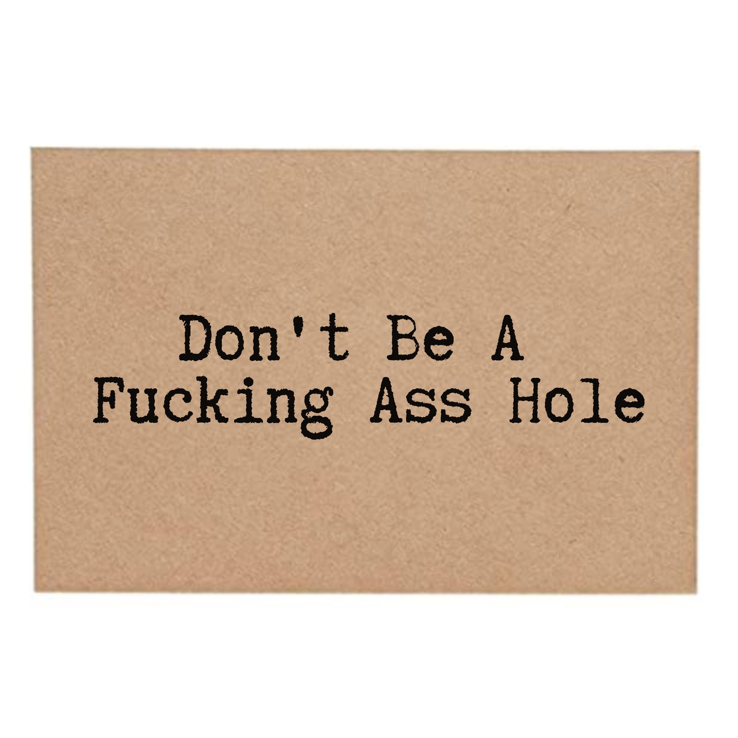 don't be a fucking ass hole front of post card