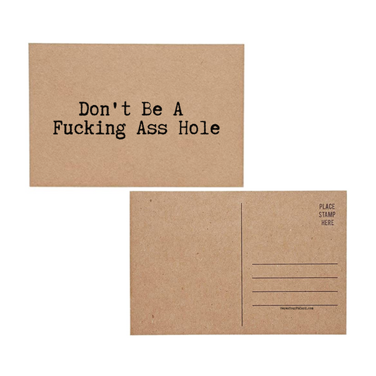 Don't be a fucking ass hole inappropriate post card