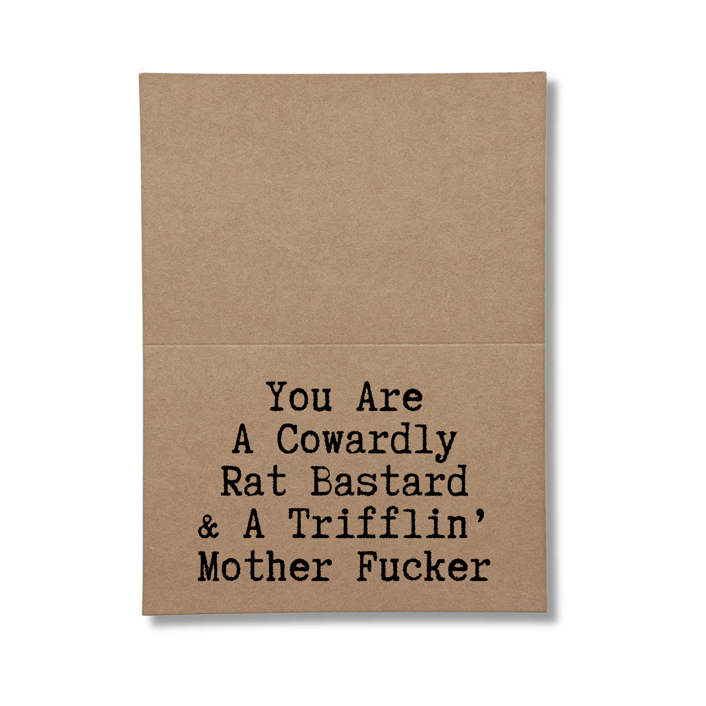 you are a cowardly rat bastard and trifling mother fucker inside of greeting card