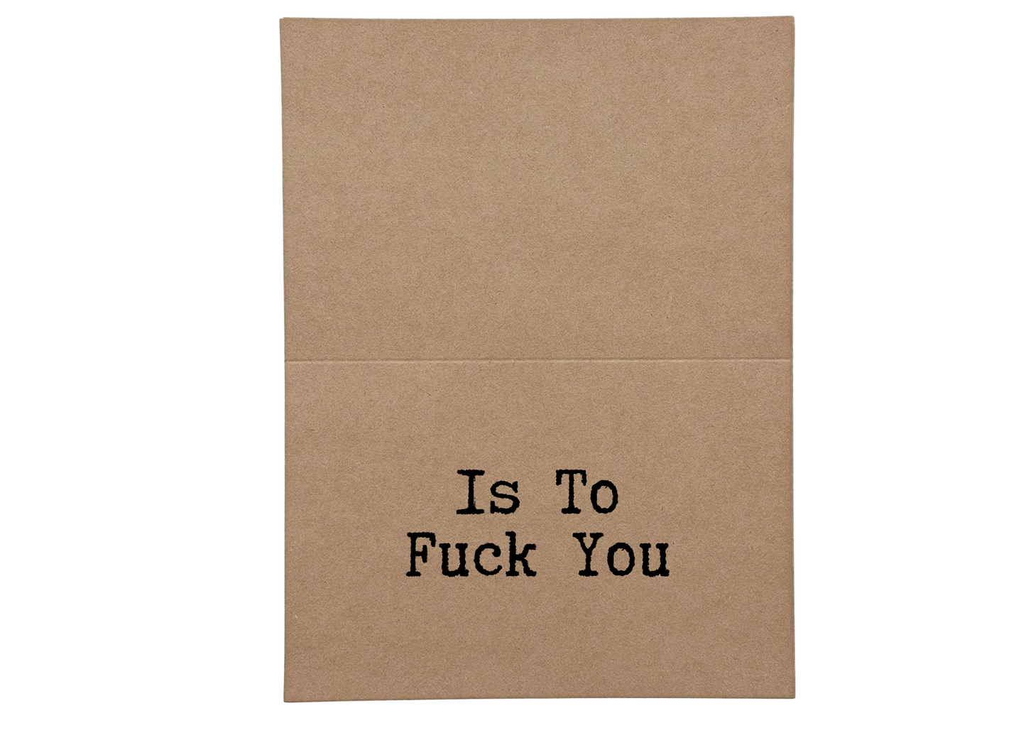 Is To Fuck You Inside Greeting Card