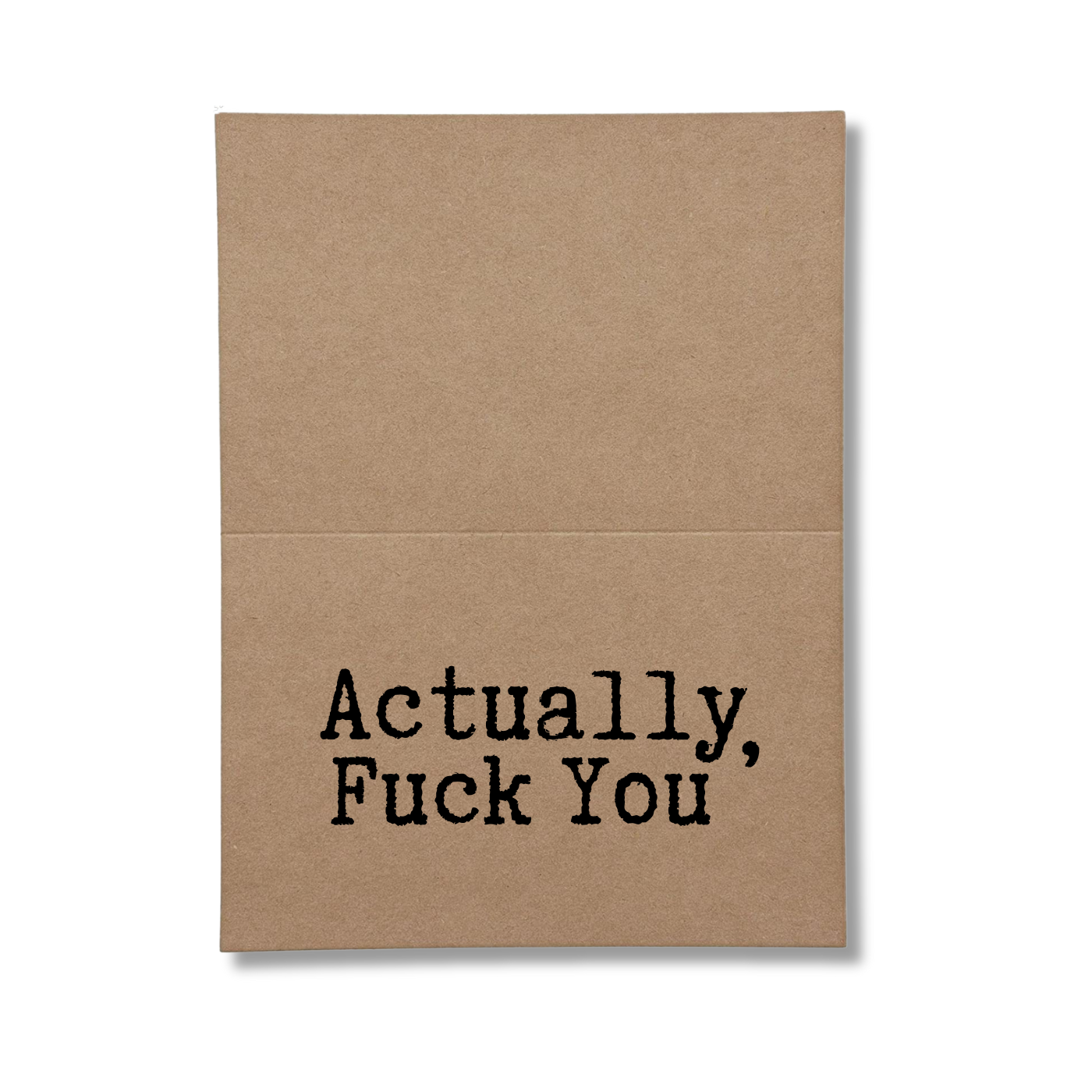 actually fuck you greeting card