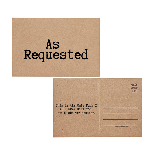 post card says As Requested This Is The Only Fuck I Will Ever Give You Dont Ask For Another