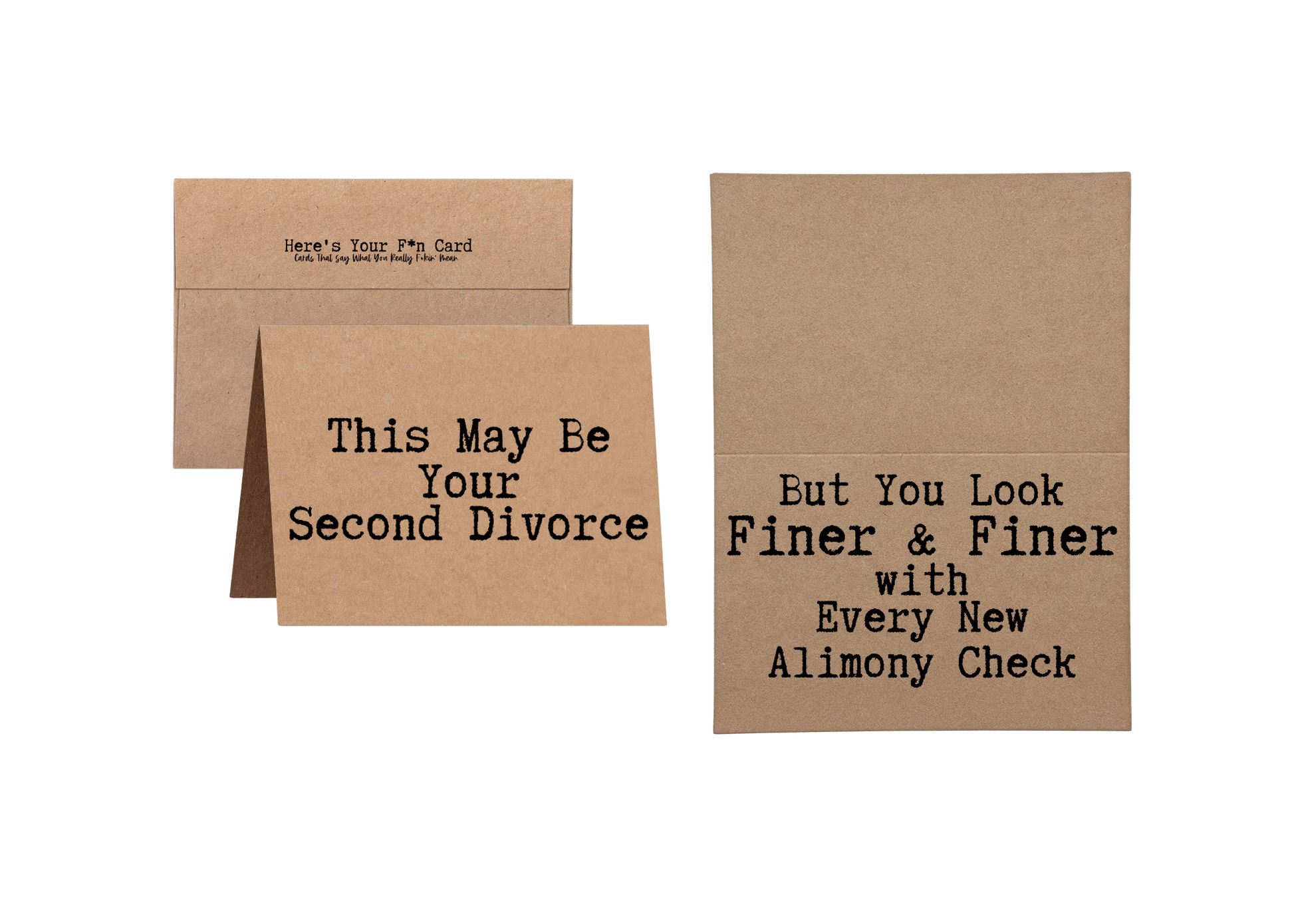 This May Be Your Second Divorce You Look Finer and Finer with Every Alimony Check - Inappropriate Divorce Card