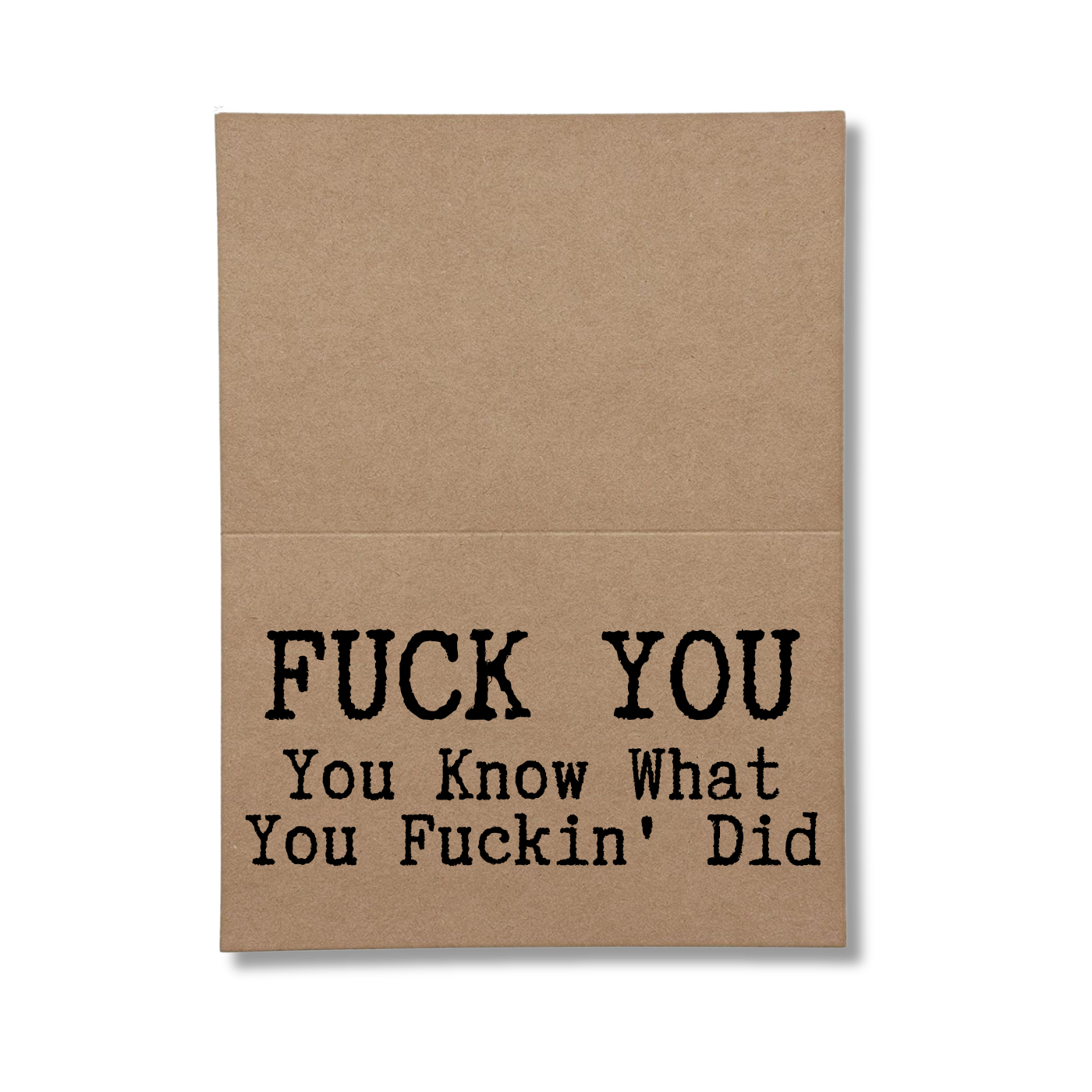You Know What You Fuckin Did Unapologetic Card