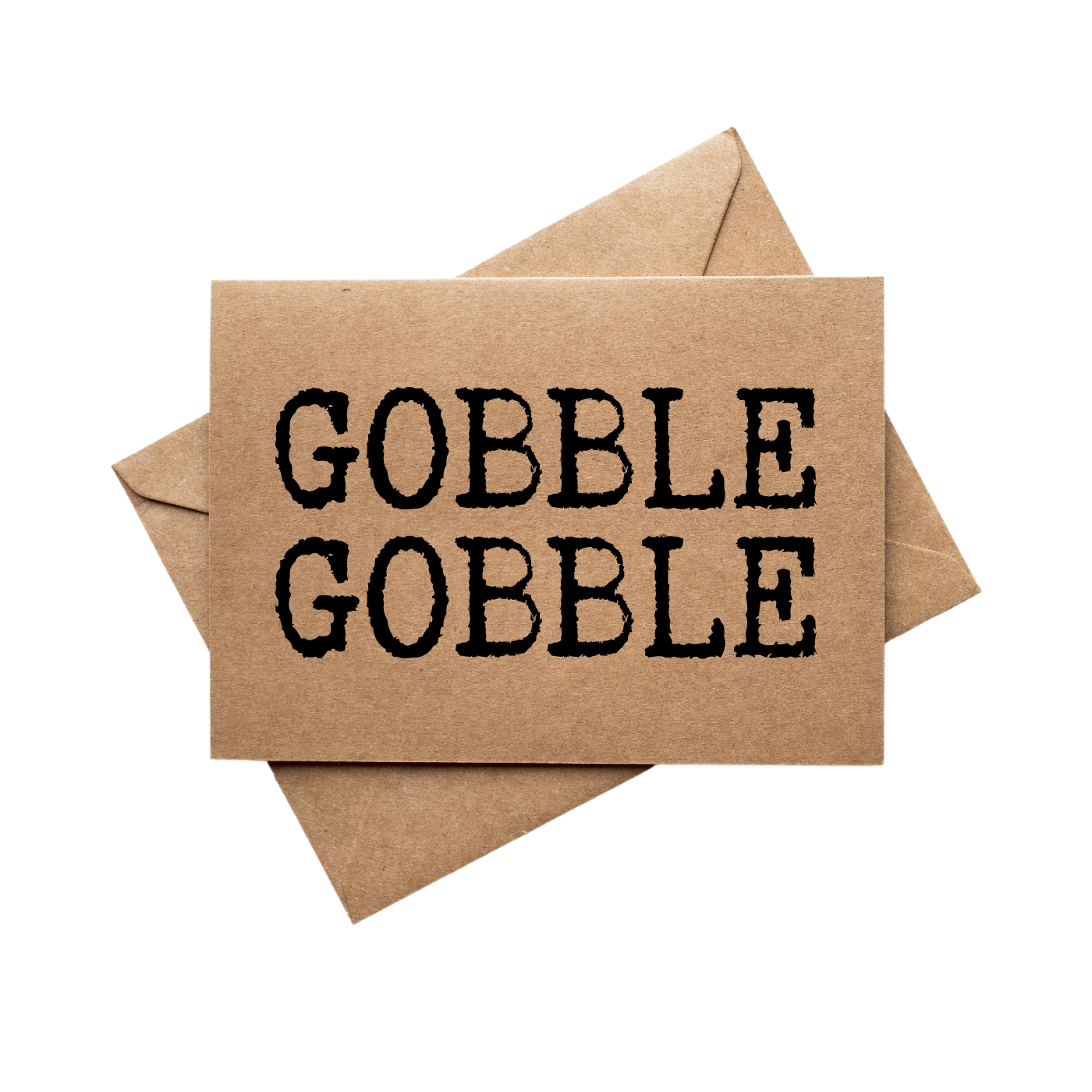 Gobble Gobble Front of Thanksgiving Greeting Card