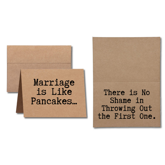 Marriage is Like Pancakes There is No Shame is Throwing Out the First One - Inappropriate Break-Up and Divorce Greeting Card