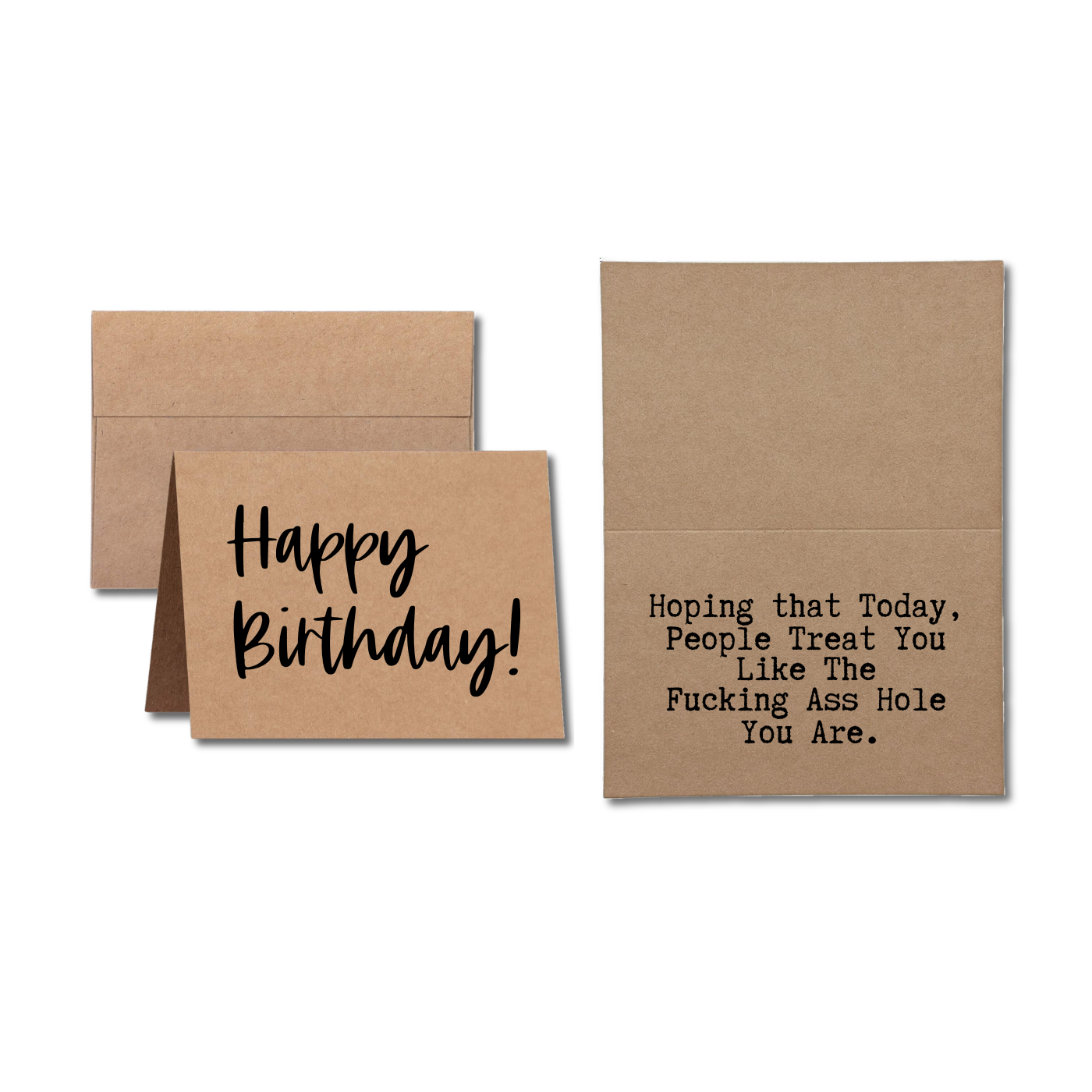 Birthday Card says Happy Birthday Hoping that Today People Treat You like the Fucking Ass Hole You Are