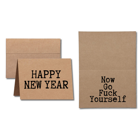 Happy New Year Now Go Fuck Yourself  New Years Greeting Card