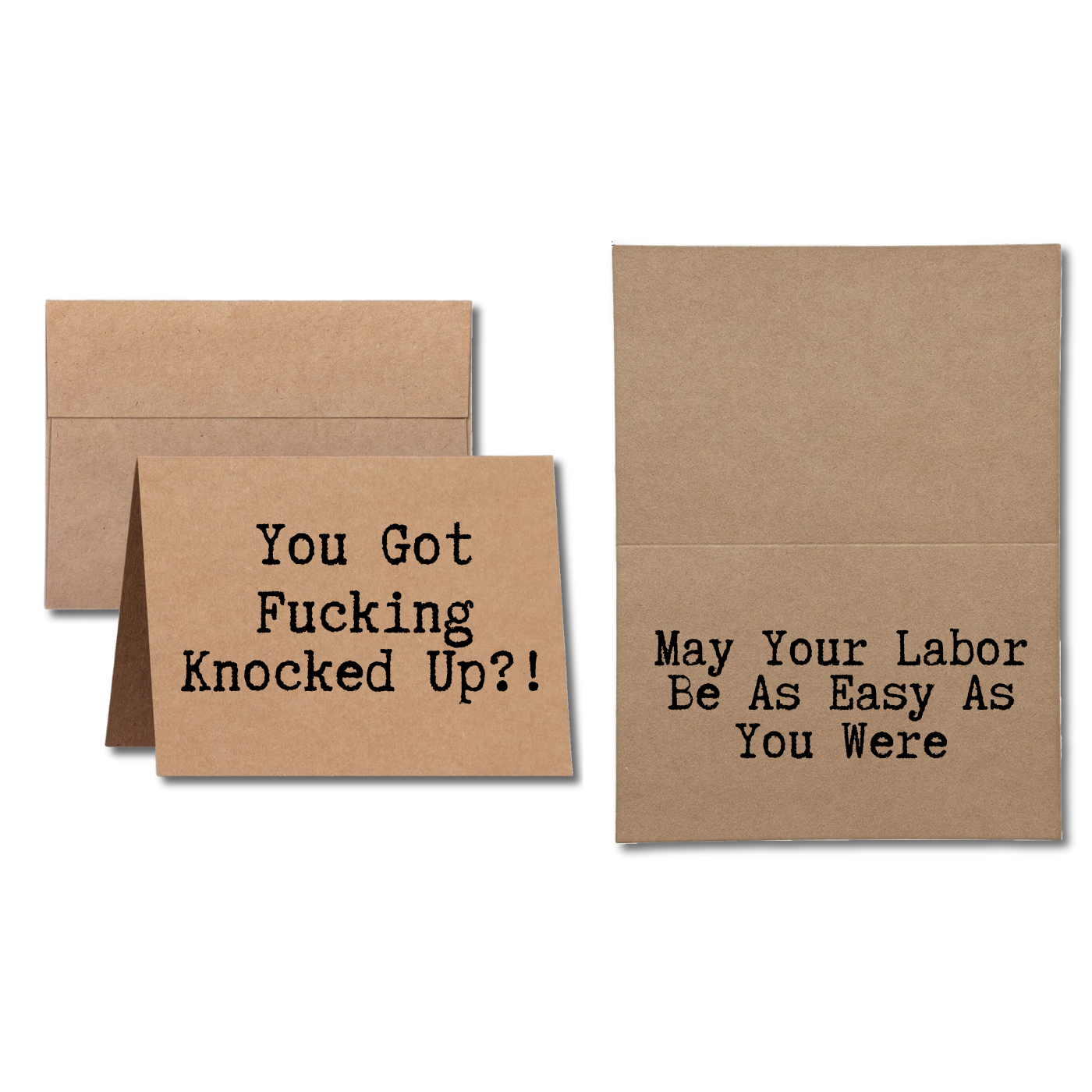 You got fucking knocked up? May Your Labor be as easy as you were Maternity Greeting Card