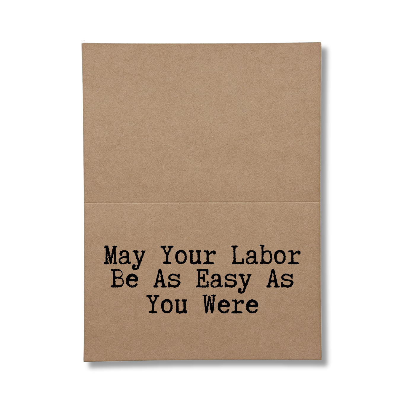 may your labor be as easy as you were inside of greeting card