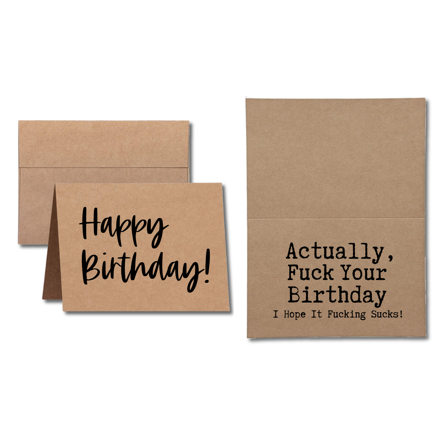 birthday card says Happy Birthday Actually Fuck Your Birthday I Hope it Fucking Sucks