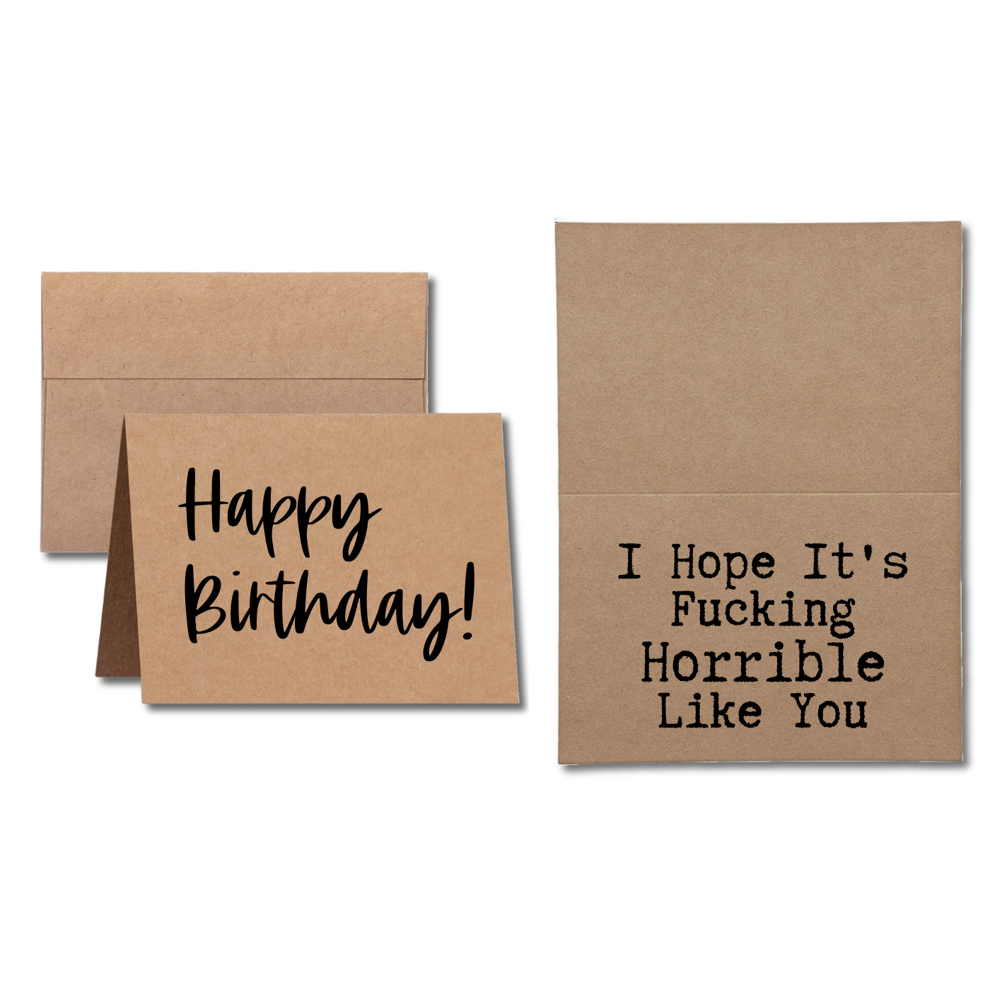 birthday card says Happy birthday I hope its fucking horrible like you