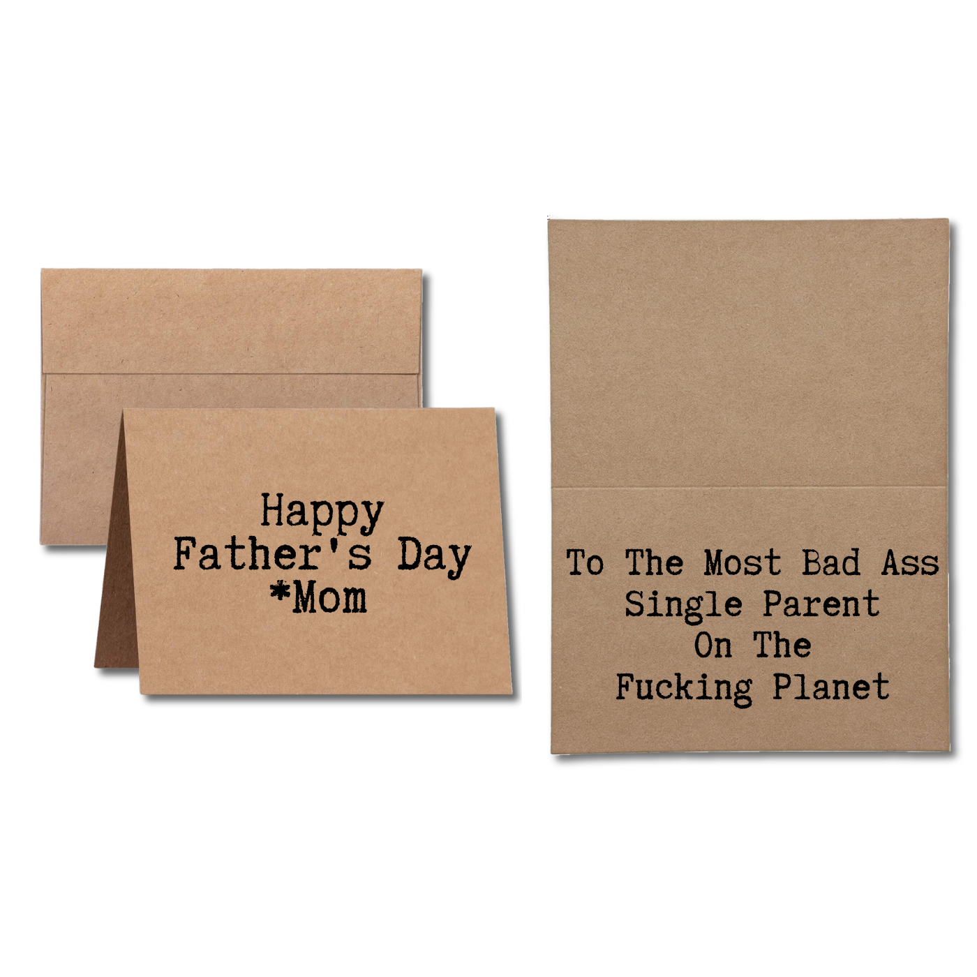 card says Happy Father's Day Mom To The Most Bad Ass Single Parent On The Fucking Planet
