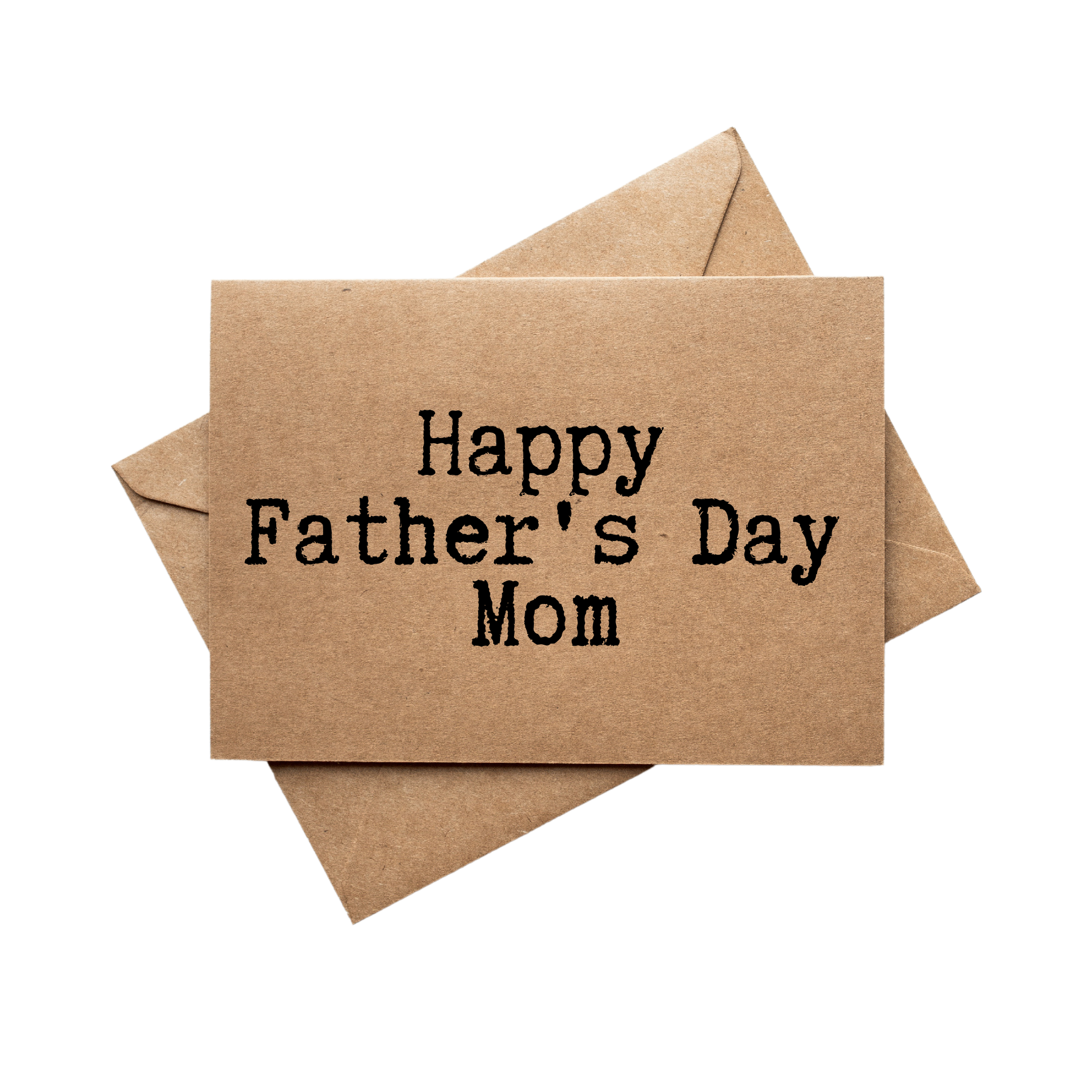 front of card says Happy Fathers Day Mom 