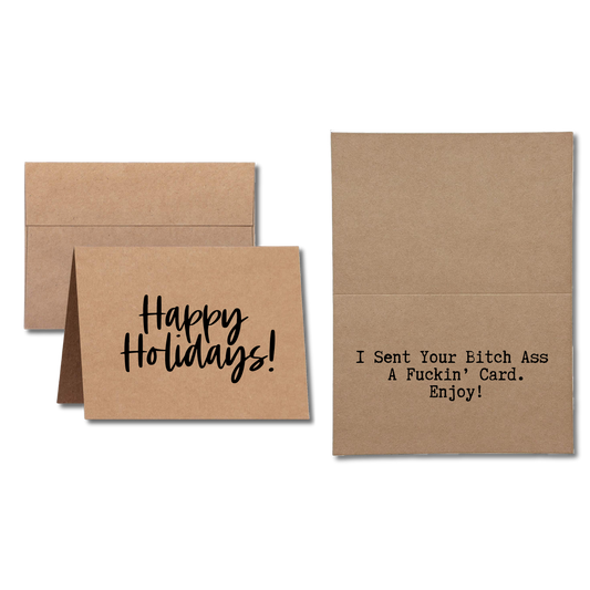Christmas card says Happy Holidays I Sent Your Btch Ass A Fckin Card Enjoy