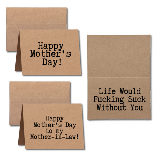 Happy Mother's Day Life Would Fucking Suck Without You Greeting Card