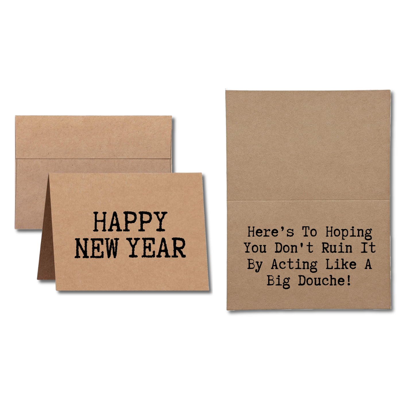 Greeting Card Says Happy New Year Here's To Hoping You Don't Ruin It By Acting Like A Big Douche