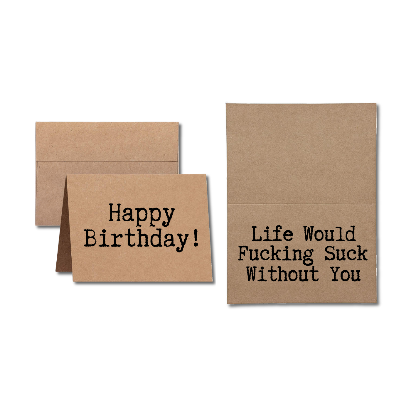 birthday card says Happy Birthday Life Would Fucking Suck Without You