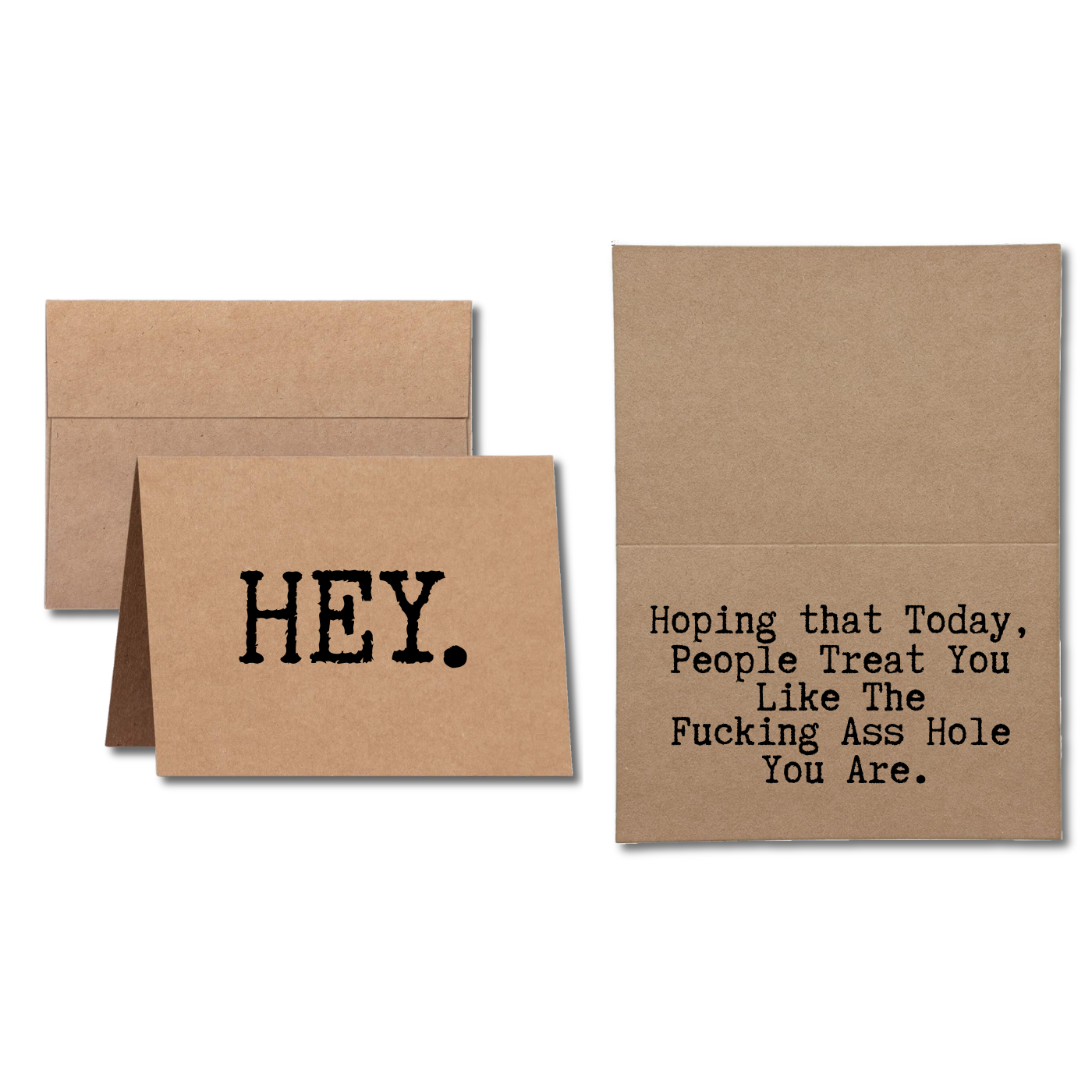 Hey Hoping That Today, People Treat You Like The Fucking Ass Hole You Are Greeting Card