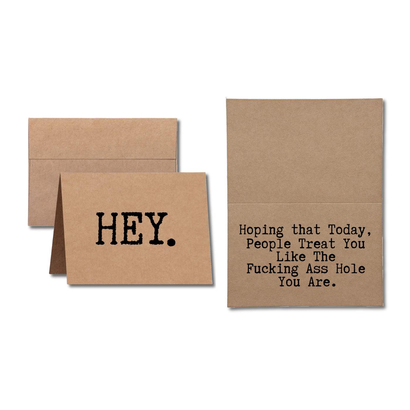 unapologetic card says Hey Hoping That Today People Treat You Like The Fucking Ass Hole You Are
