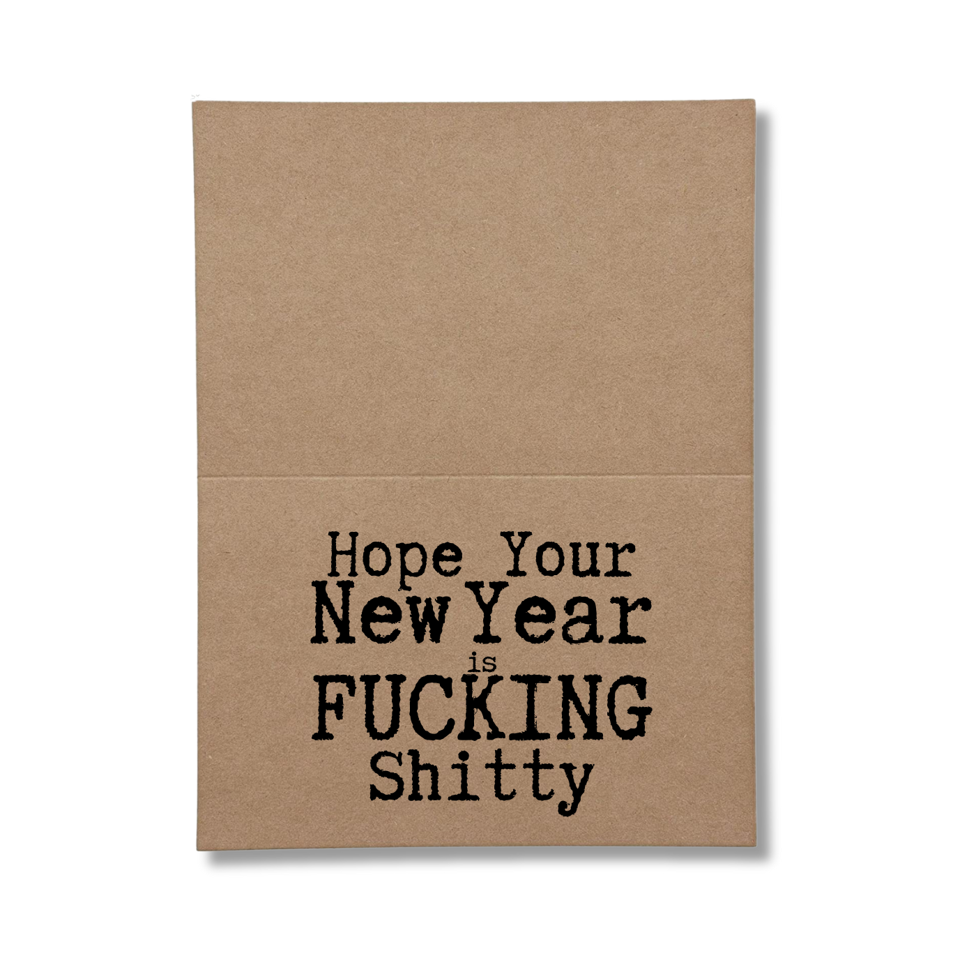 Hope Your New Year is Fucking Shitty inside Greeting Card