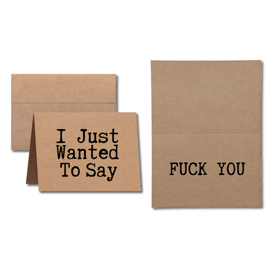 I just wanted to say fuck you greeting card