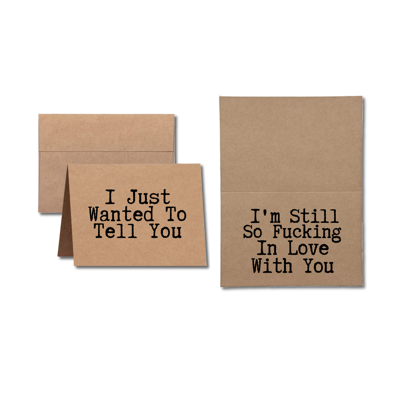 I Just Wanted to Tell You I'm Still So Fucking in Love with You Greeting Card