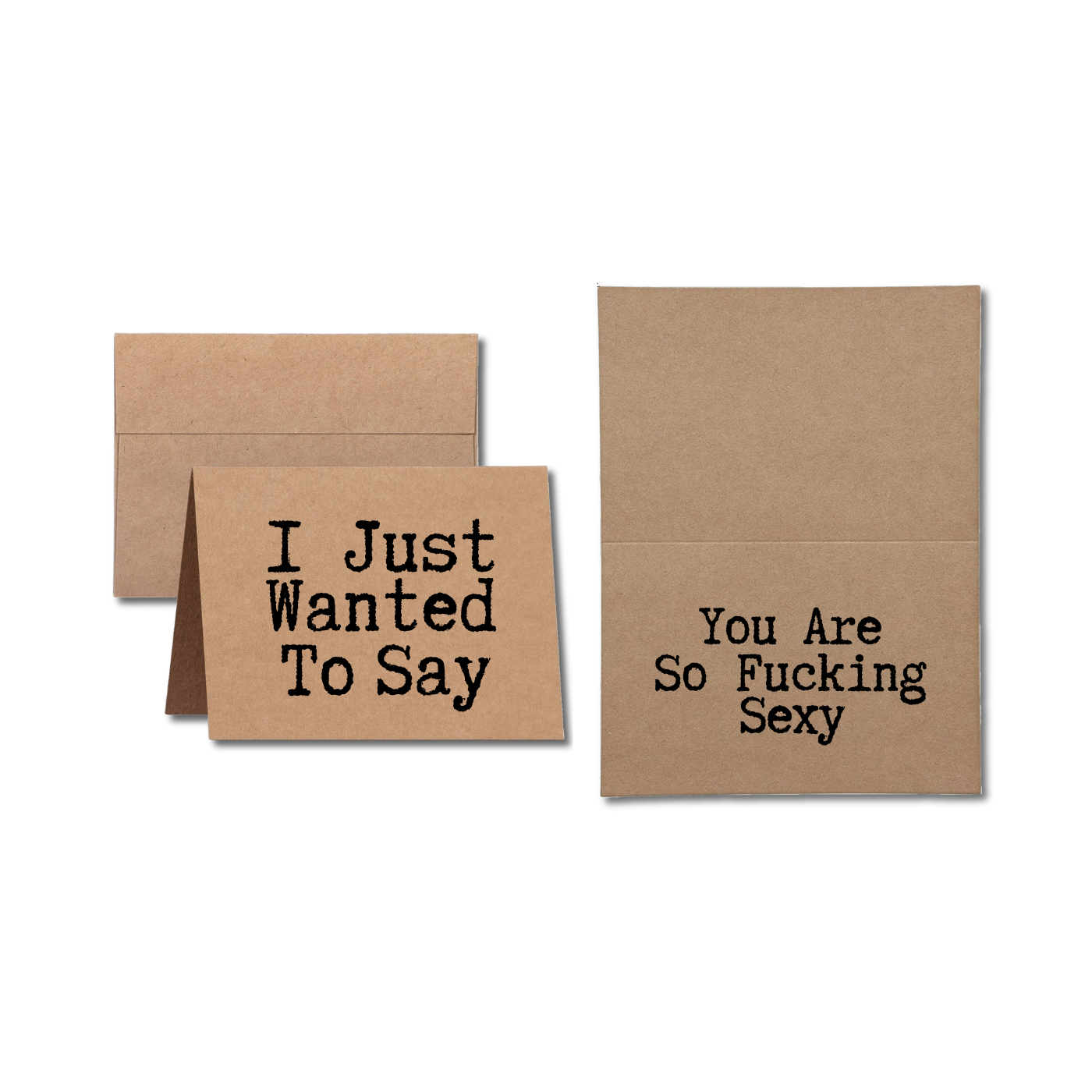greeting card says I Just Wanted to Say You Are So Fucking Sexy