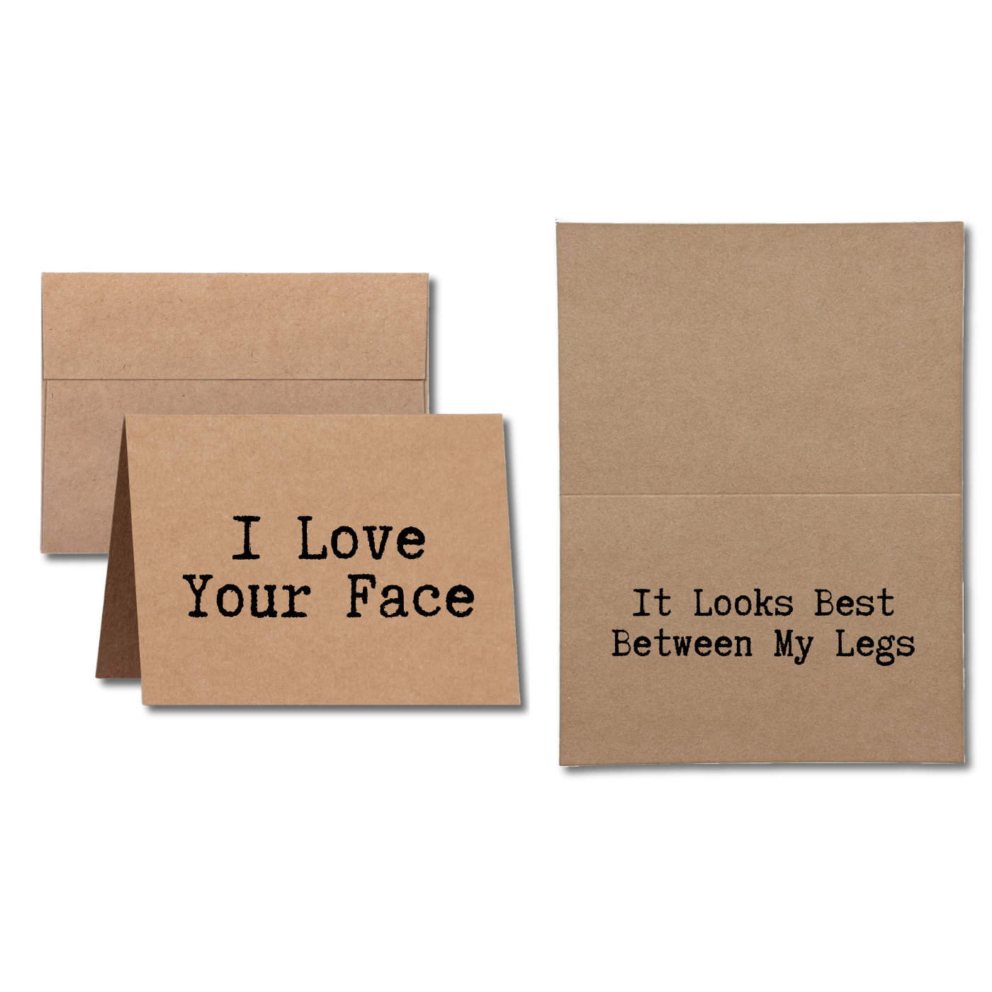 Greeting card Says I Love Your Face It Looks Best between My Legs