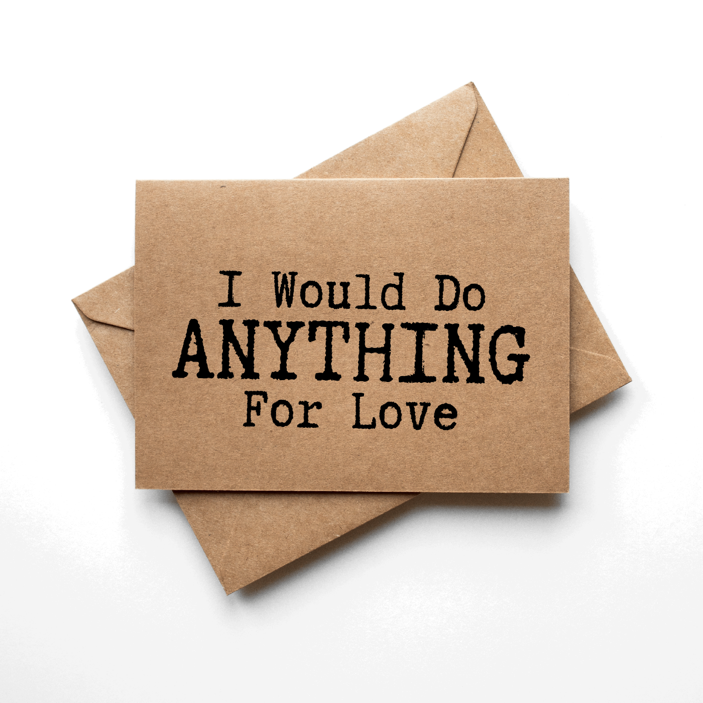 front of card says I Would Do Anything For Love 