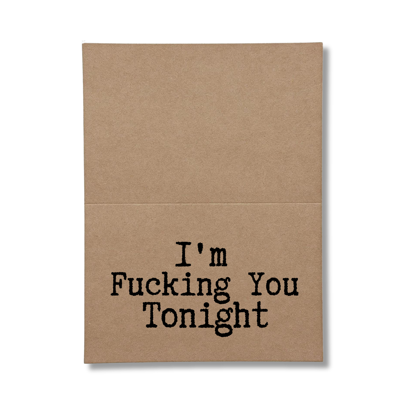 Inside of card says Im Fucking You Tonight