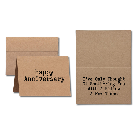 Greeting Card says Happy Anniversary Ive Only Thought Of Smothering You With A Pillow A Few Times