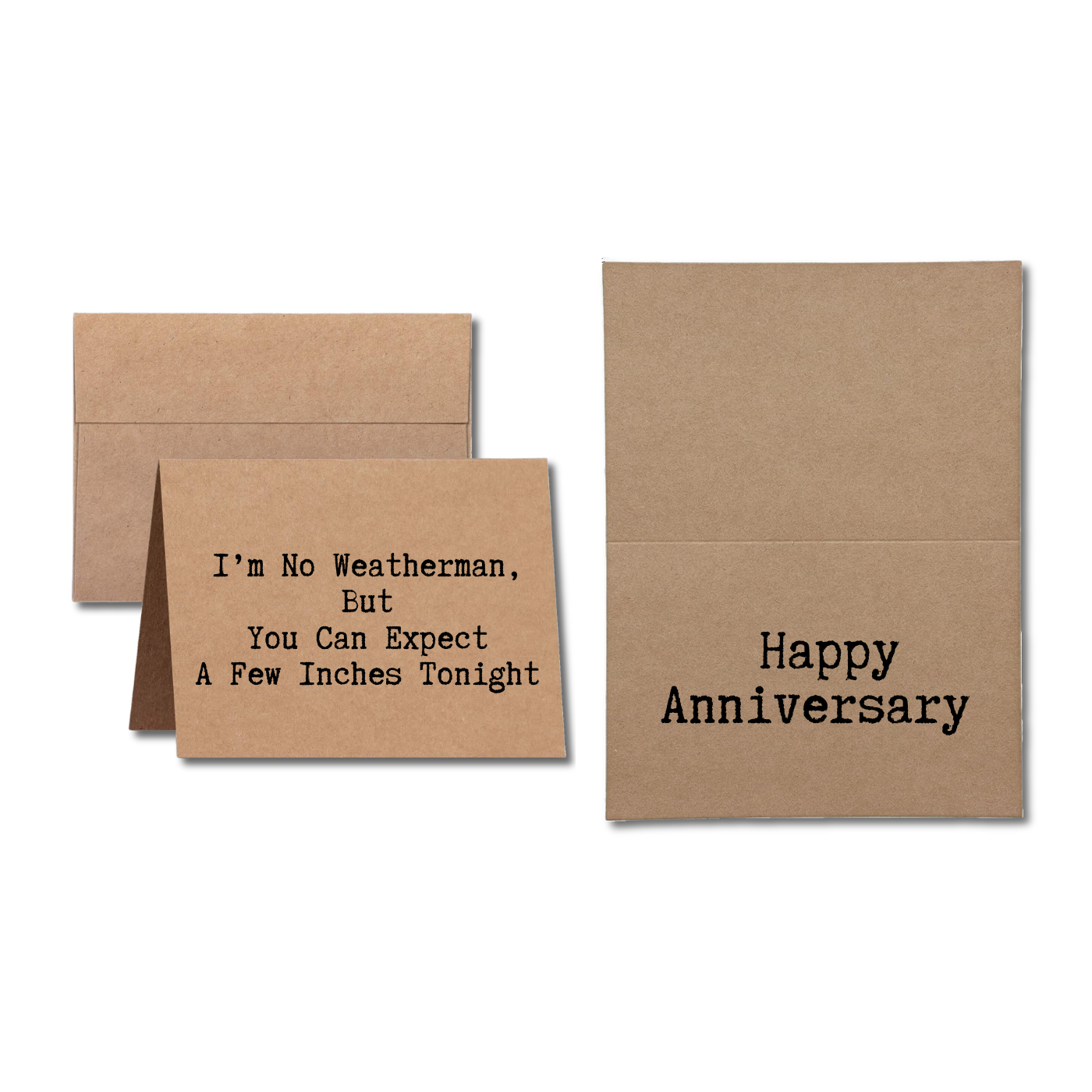 inappropriate card says I'm No Weatherman But You Can Expect A Few Inches Tonight Happy Anniversary